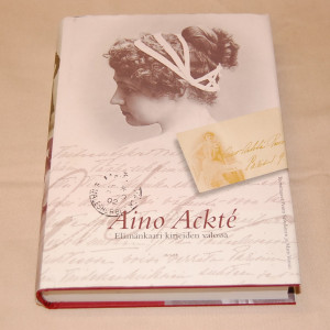 Aino Ackté Elämänkaari kirjeiden valossa